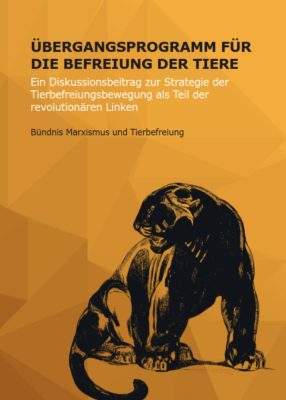 Read more about the article Übergangsprogramm für die Befreiung der Tiere (Bündnis Marxismus und Tierbefreiung, 2023)
